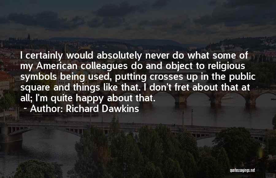 Putting My All Quotes By Richard Dawkins