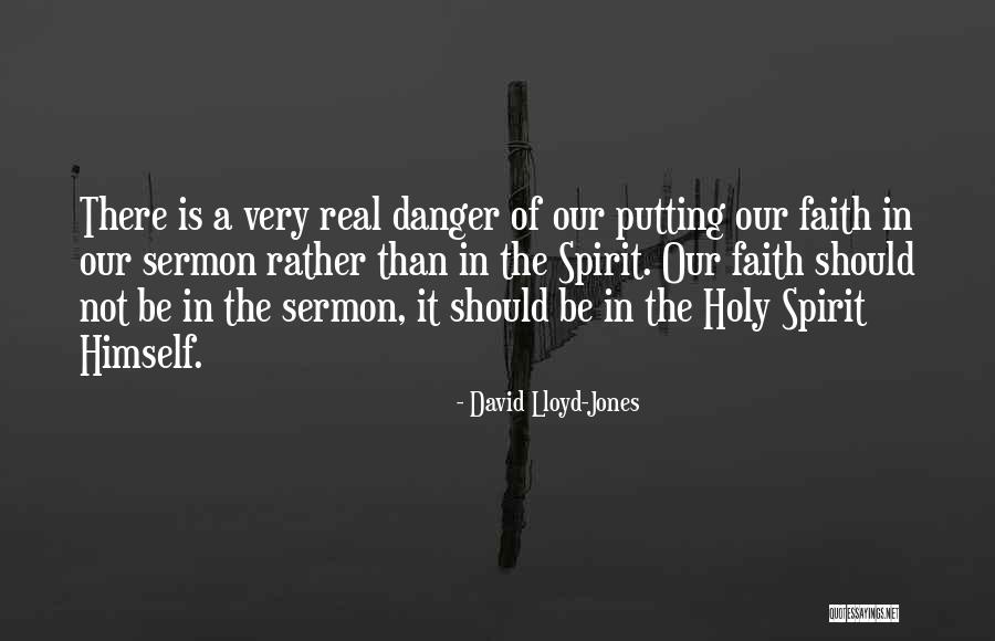 Putting My Faith In You Quotes By David Lloyd-Jones Putting My Faith In You Quotes By David Lloyd-Jones