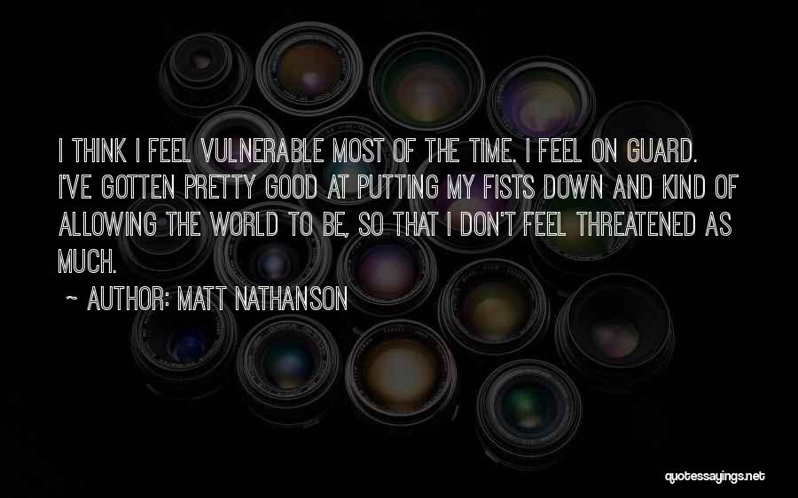 Putting My Guard Up Quotes By Matt Nathanson