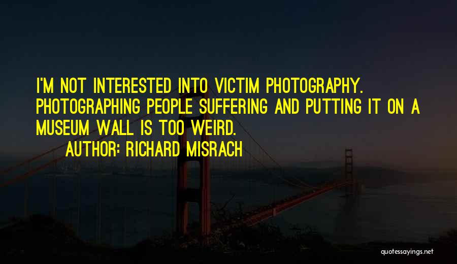 Putting My Wall Up Quotes By Richard Misrach