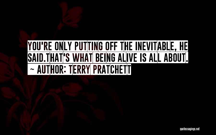 Putting Off The Inevitable Quotes By Terry Pratchett