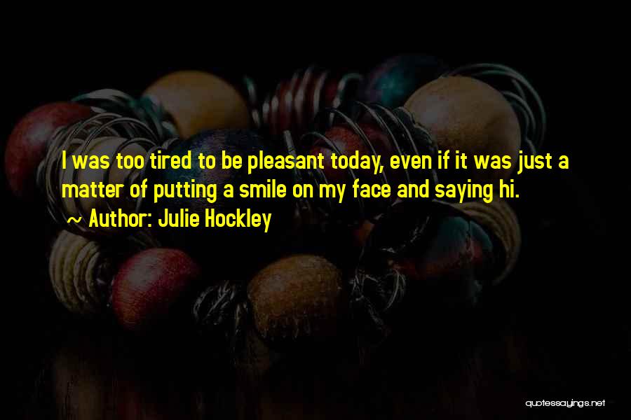 Putting On A Smile Quotes By Julie Hockley