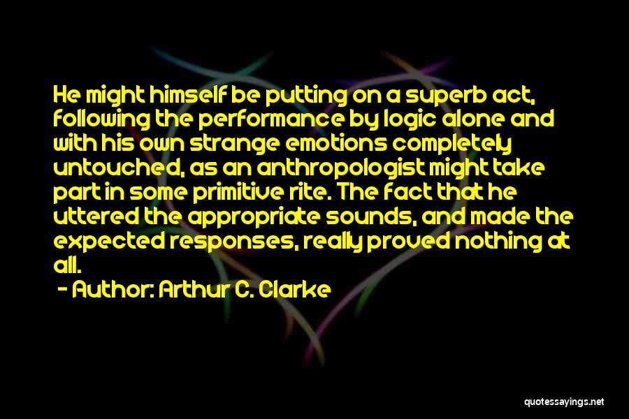 Putting On An Act Quotes By Arthur C. Clarke