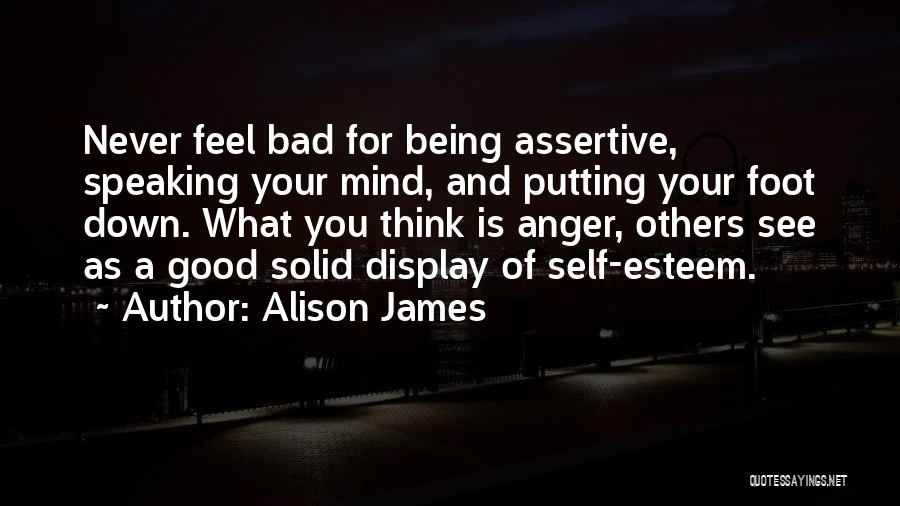 Putting Others Down Quotes By Alison James