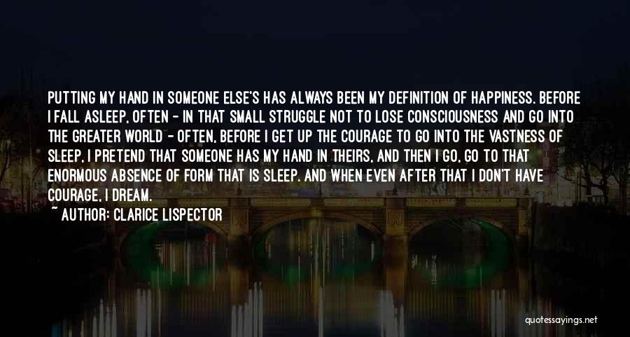 Putting Someone Else's Happiness Before Your Own Quotes By Clarice Lispector