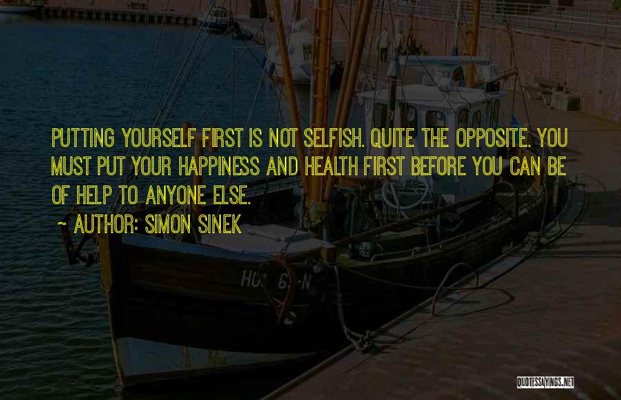 Putting Someone Else's Happiness Before Your Own Quotes By Simon Sinek