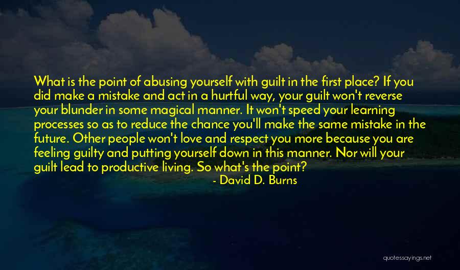 Putting Someone You Love First Quotes By David D. Burns Putting Someone You Love First Quotes By David D. Burns