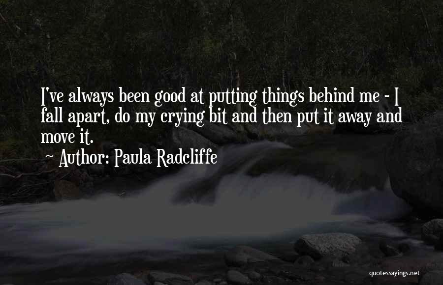 Putting The Past Behind You Quotes By Paula Radcliffe