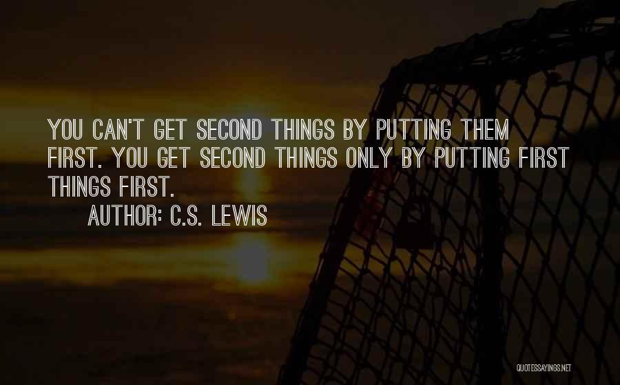 Putting Things First Quotes By C.S. Lewis