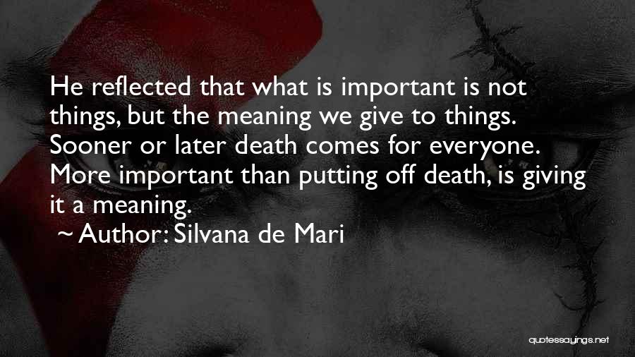 Putting Things Off Quotes By Silvana De Mari