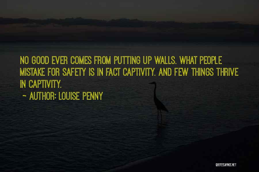 Putting Up Walls Quotes By Louise Penny