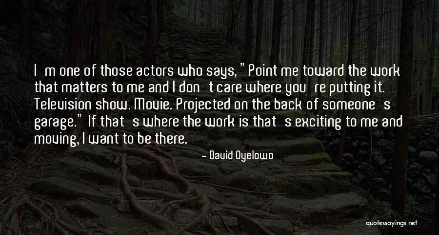 Putting What Someone Says In Quotes By David Oyelowo Putting What Someone Says In Quotes By David Oyelowo