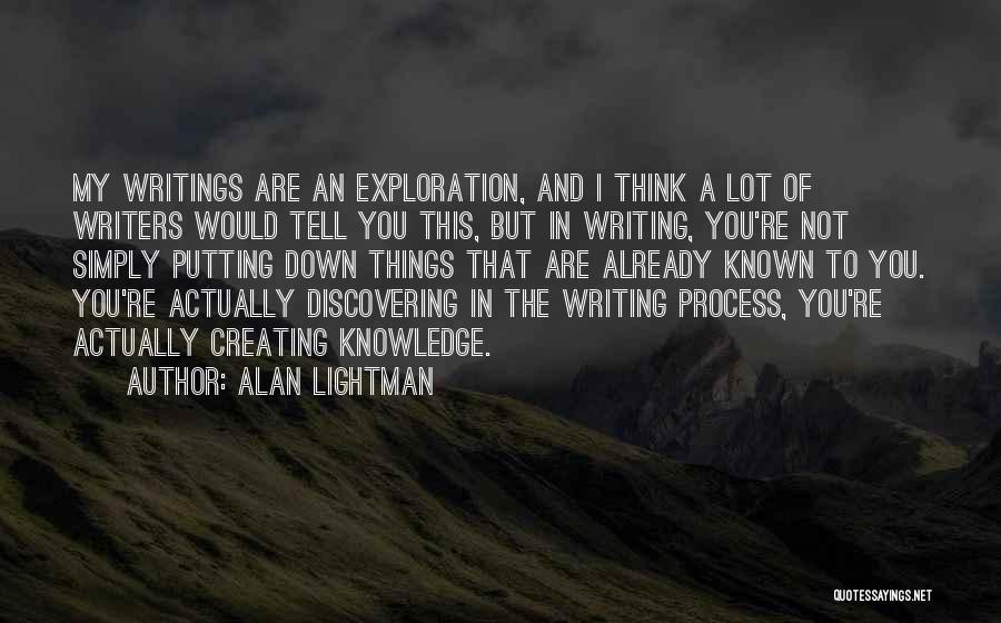 Putting You Down Quotes By Alan Lightman