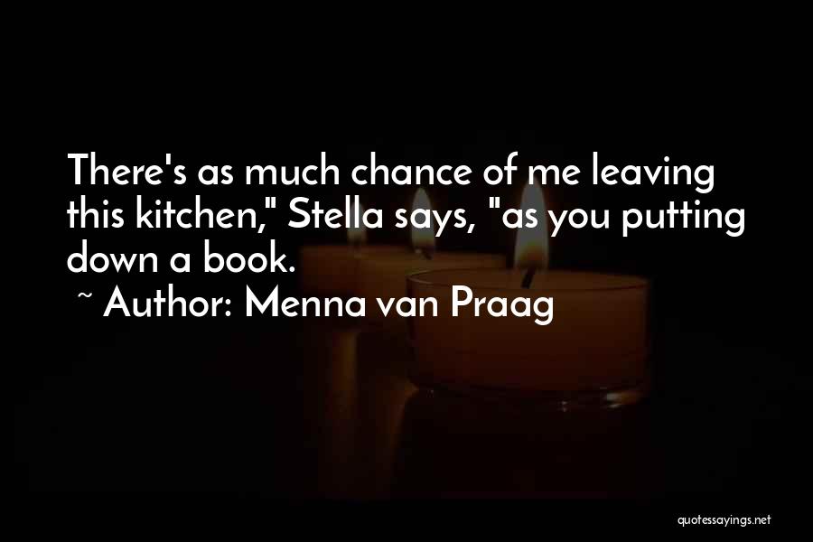 Putting You Down Quotes By Menna Van Praag