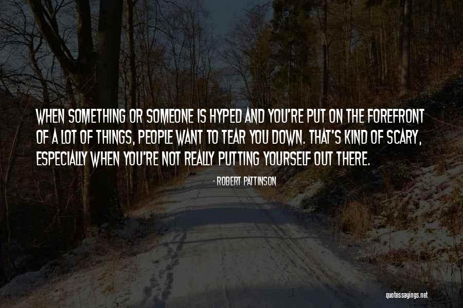 Putting You Down Quotes By Robert Pattinson