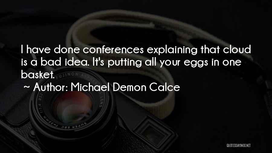 Putting Your Eggs In One Basket Quotes By Michael Demon Calce