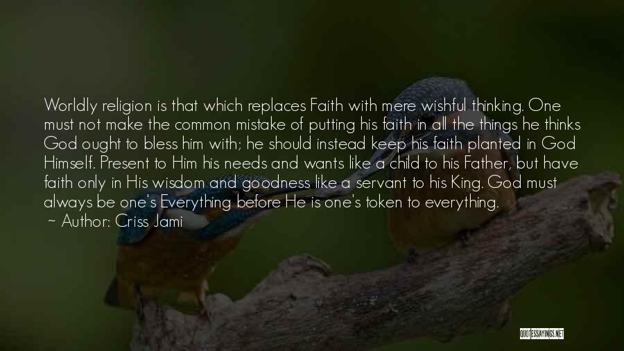 Putting Your Faith In God Quotes By Criss Jami