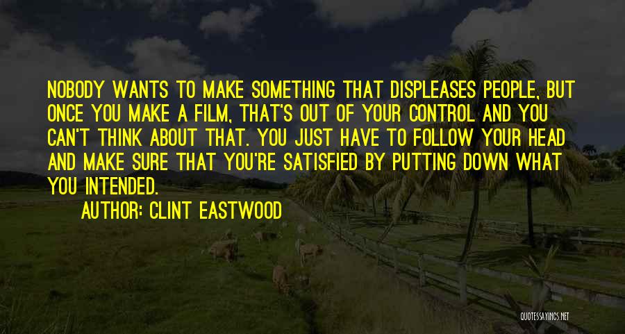 Putting Your Head Down Quotes By Clint Eastwood