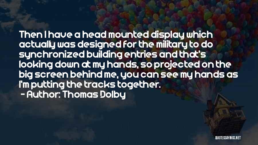 Putting Your Head Down Quotes By Thomas Dolby