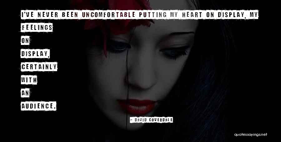 Putting Your Heart Into Things Quotes By David Coverdale Putting Your Heart Into Things Quotes By David Coverdale