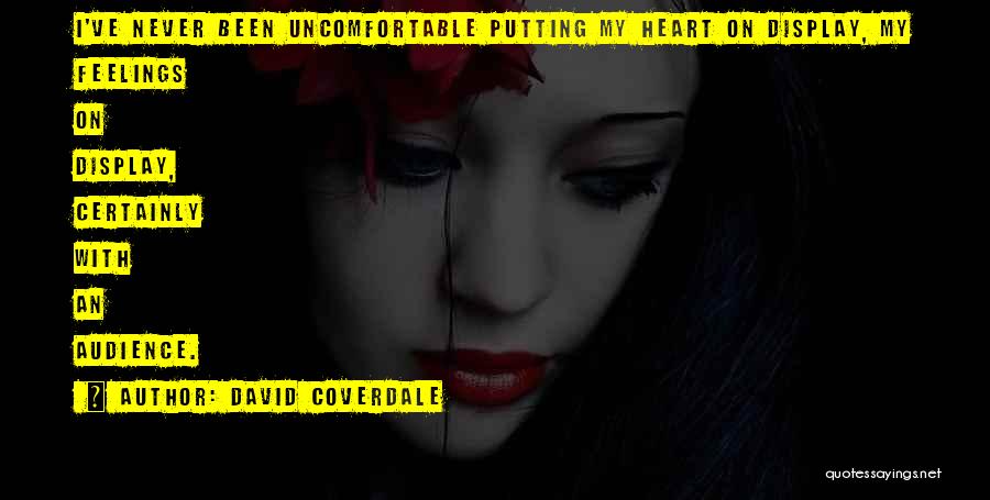 Putting Your Heart Out There Quotes By David Coverdale