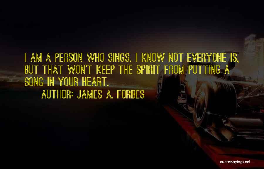 Putting Your Heart Out There Quotes By James A. Forbes