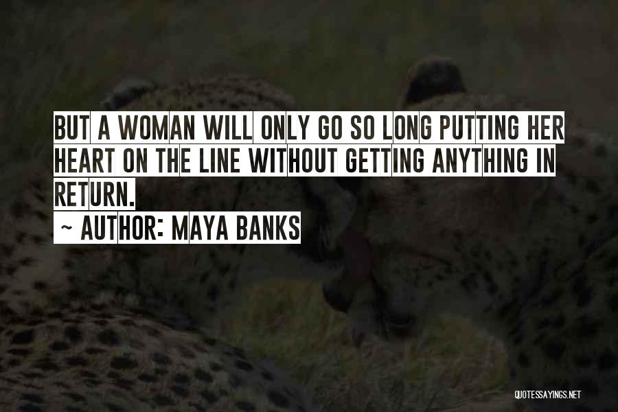 Putting Your Heart Out There Quotes By Maya Banks