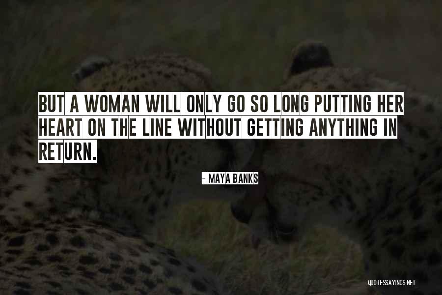 Putting Your Heart Out There Quotes By Maya Banks