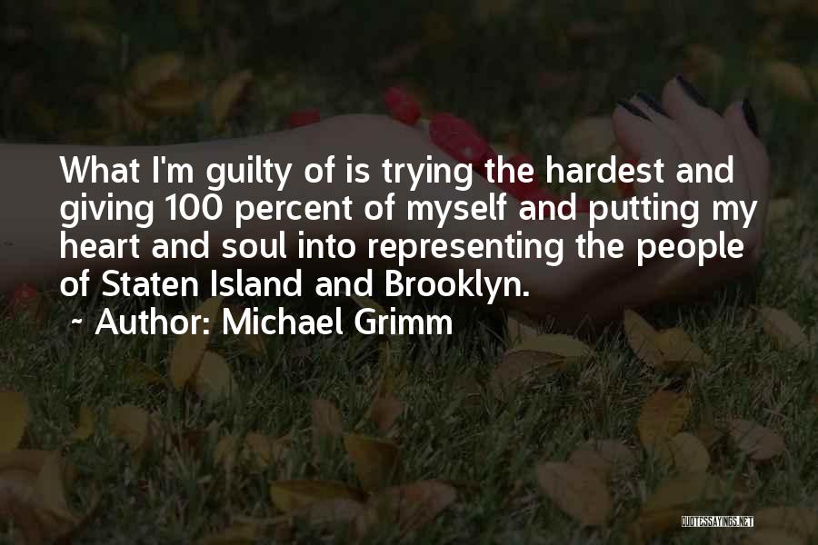 Putting Your Heart Out There Quotes By Michael Grimm