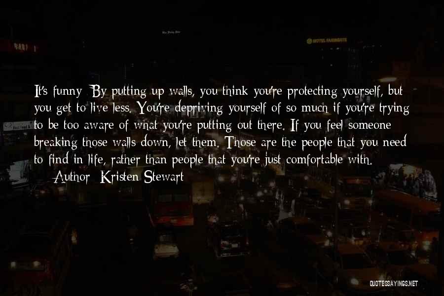 Putting Your Wall Up Quotes By Kristen Stewart