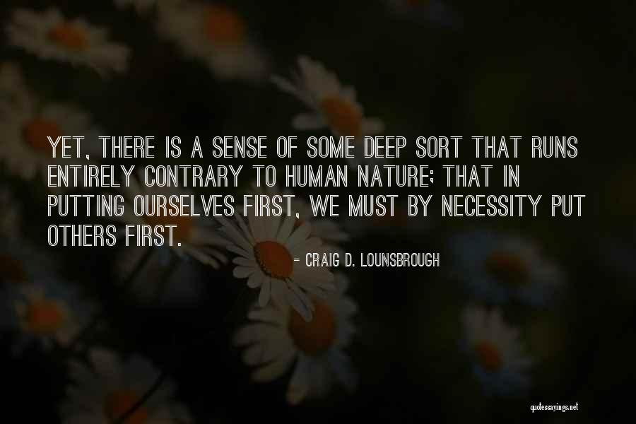 Putting Yourself First Is Not Selfish Quotes By Craig D. Lounsbrough Putting Yourself First Is Not Selfish Quotes By Craig D. Lounsbrough