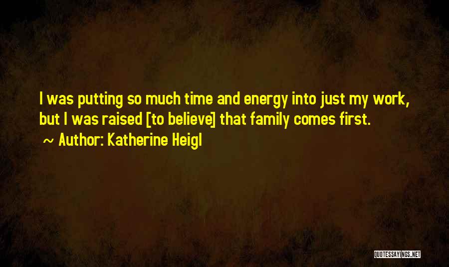 Putting Yourself First Quotes By Katherine Heigl