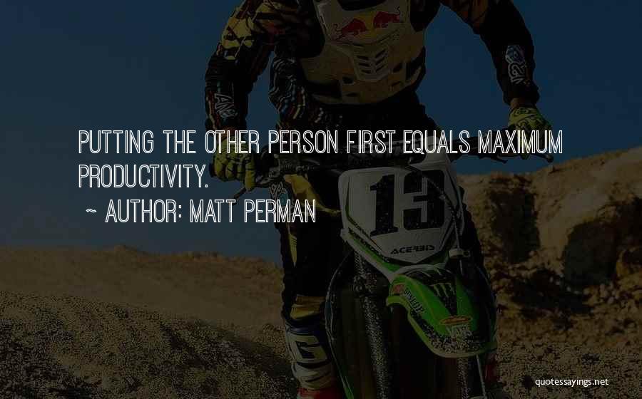 Putting Yourself First Quotes By Matt Perman