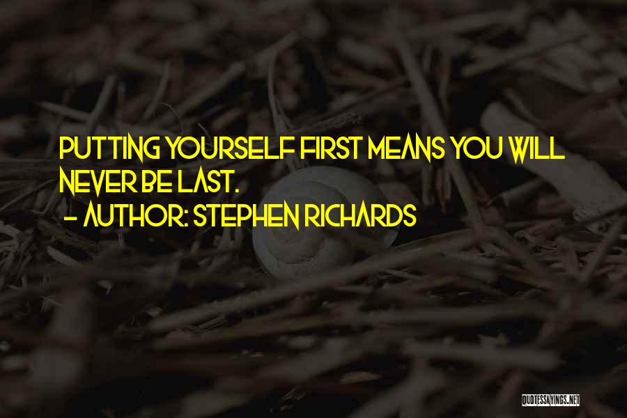 Putting Yourself First Quotes By Stephen Richards