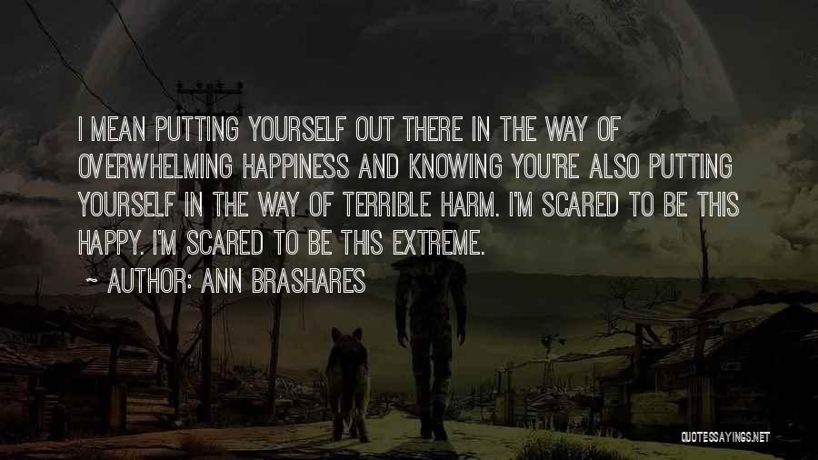 Putting Yourself Out There Quotes By Ann Brashares