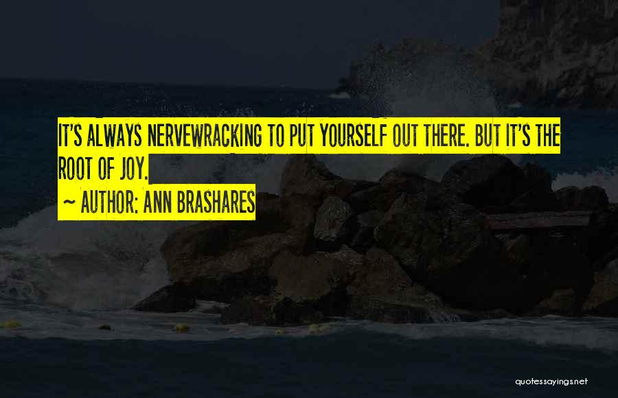 Putting Yourself Out There Quotes By Ann Brashares