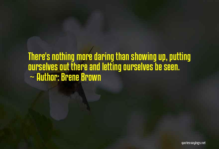 Putting Yourself Out There Quotes By Brene Brown