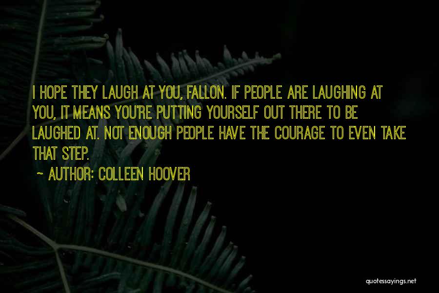 Putting Yourself Out There Quotes By Colleen Hoover