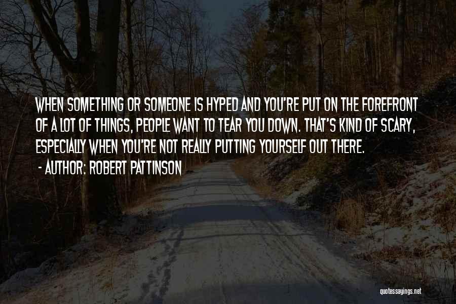 Putting Yourself Out There Quotes By Robert Pattinson