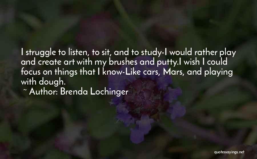 Putty Quotes By Brenda Lochinger