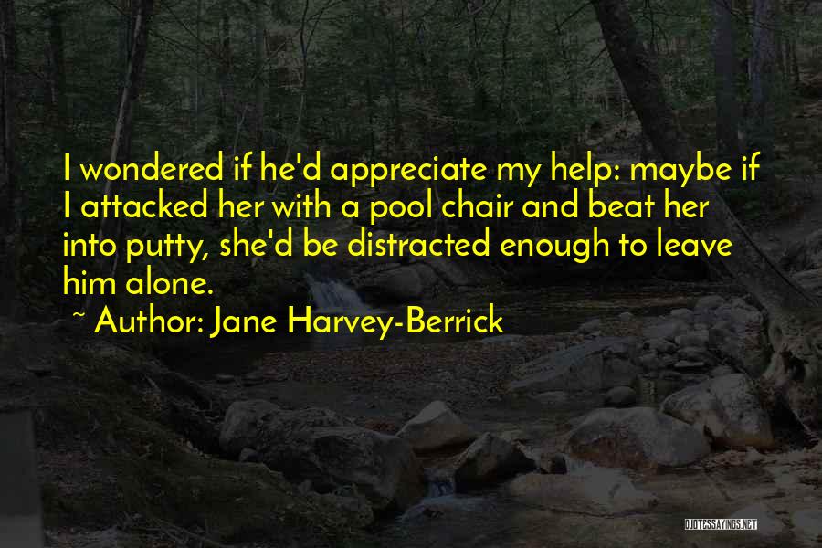 Putty Quotes By Jane Harvey-Berrick