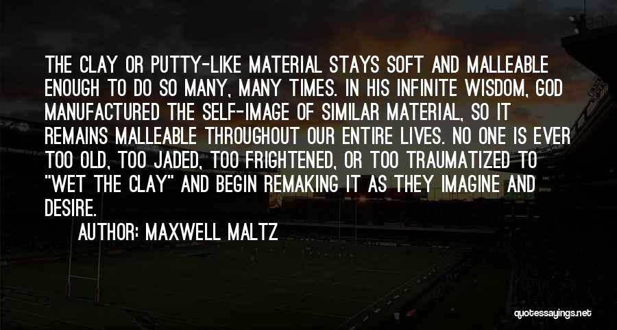 Putty Quotes By Maxwell Maltz