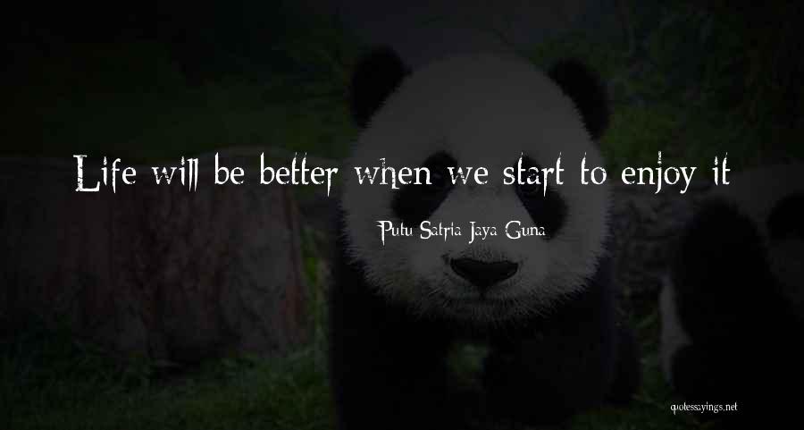 Putu Satria Jaya Guna Quotes 1702796 Putu Satria Jaya Guna Quotes 1702796