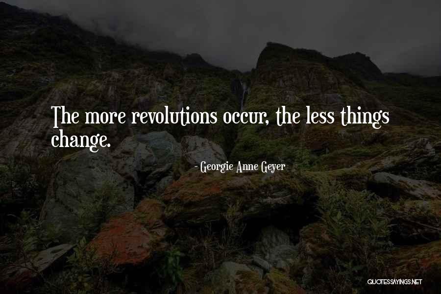 Putuskan Saja Quotes By Georgie Anne Geyer Putuskan Saja Quotes By Georgie Anne Geyer