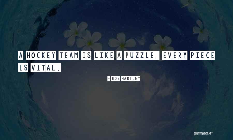 Puzzle Piece Quotes By Bob Hartley