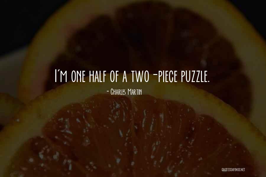Puzzle Piece Quotes By Charles Martin Puzzle Piece Quotes By Charles Martin