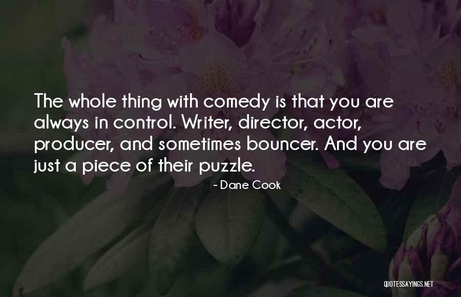 Puzzle Piece Quotes By Dane Cook Puzzle Piece Quotes By Dane Cook