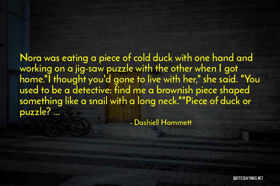 Puzzle Piece Quotes By Dashiell Hammett Puzzle Piece Quotes By Dashiell Hammett