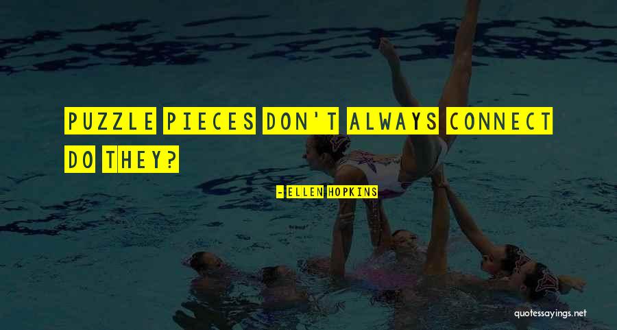 Puzzle Piece Quotes By Ellen Hopkins
