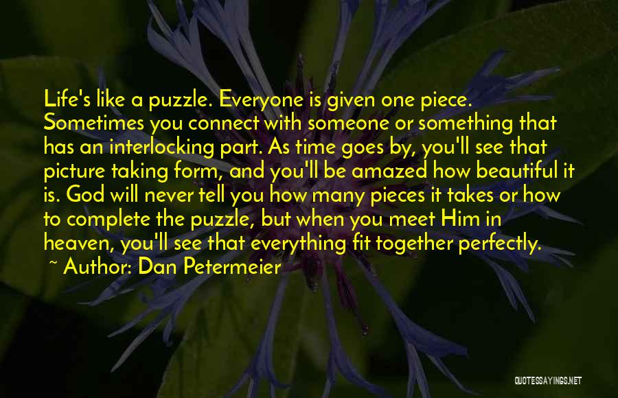 Puzzle Pieces And Life Quotes By Dan Petermeier